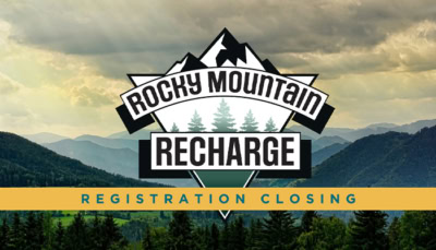 Rocky Mountain Recharge—Registration Is Closing Soon!