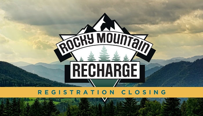 Rocky Mountain Recharge—Registration Is Closing Soon!