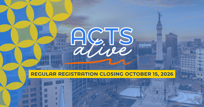Acts Alive—Regular Registration Closing Soon!